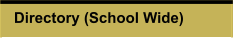 Directory (School Wide)