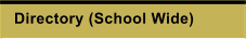 Directory (School Wide)